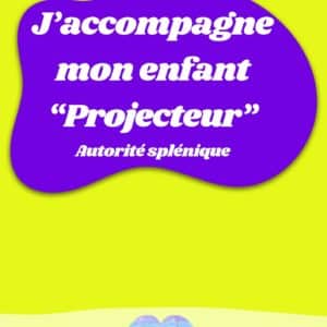 Livret J'accompagne mon enfant projecteur autorité splénique